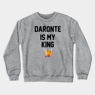 Daronte is my King Crewneck Sweatshirt